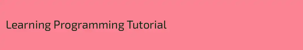 Learning Programming Tutorial